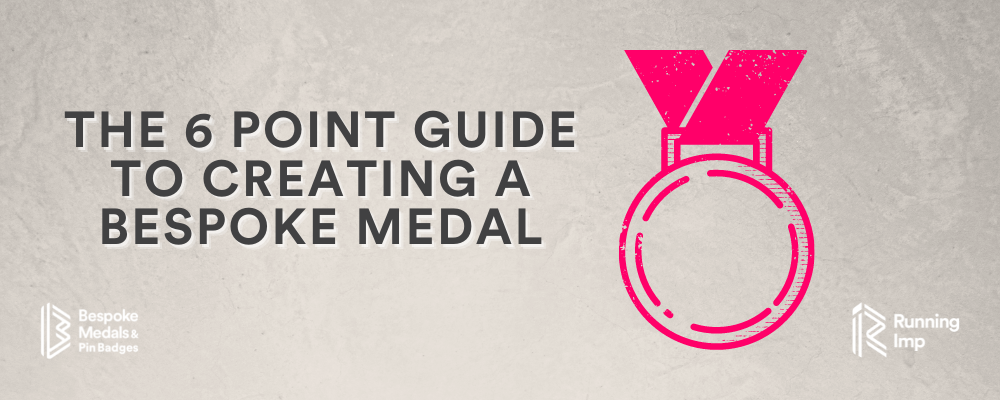 The 6 Point Guide To Creating A Bespoke Medal